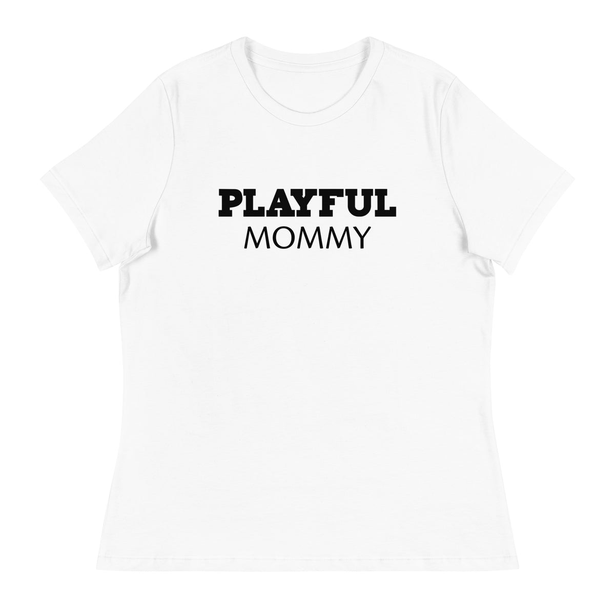 Playful Mommy Ladies Relaxed T-Shirt