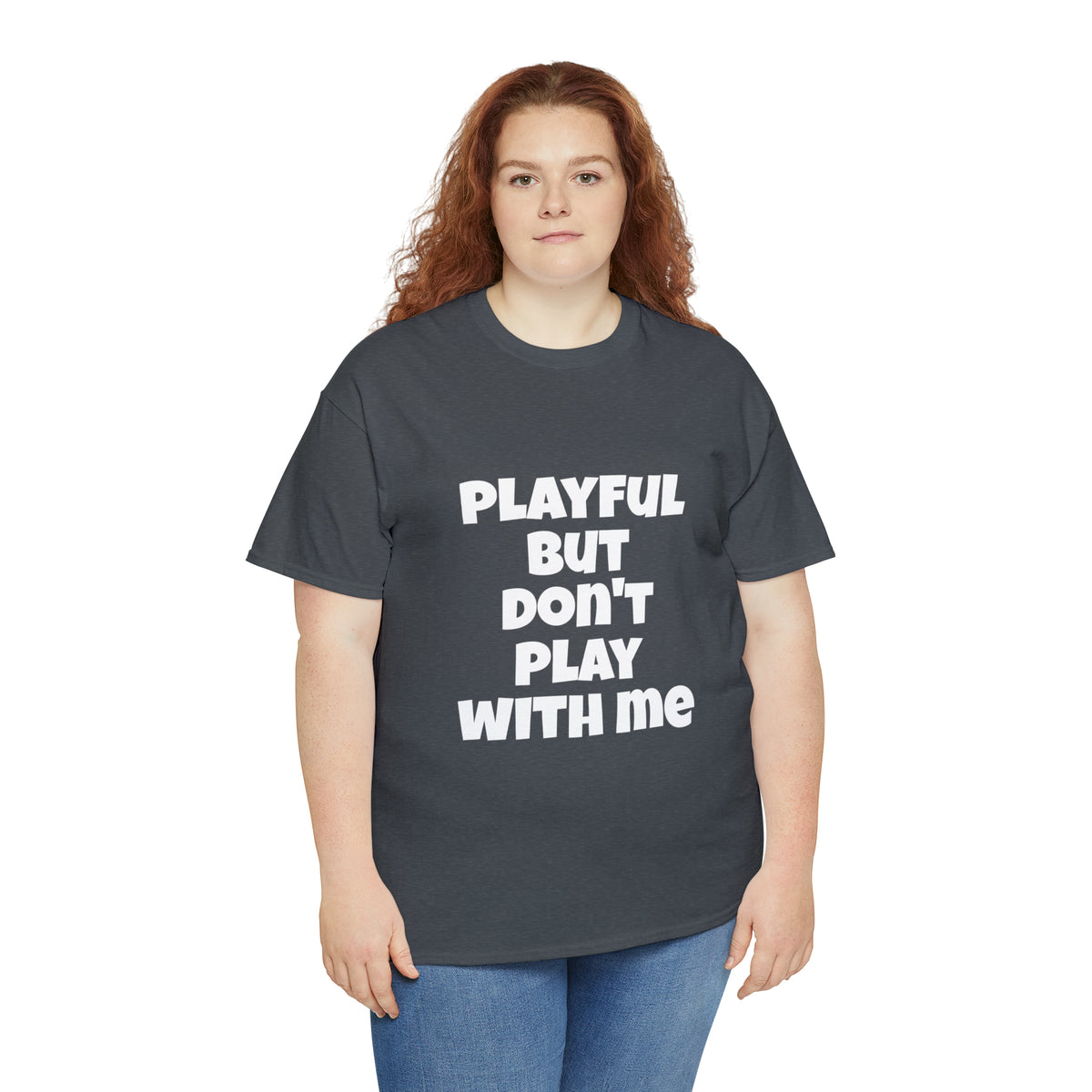 Playful But Don't Play With Me (Unisex) Heavy Cotton Tee