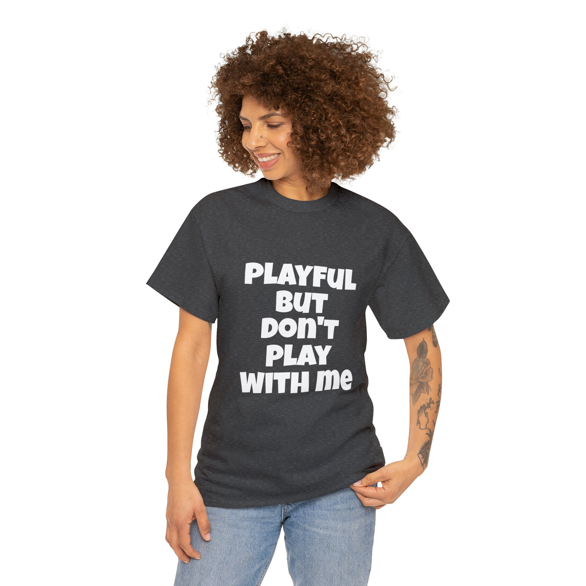 Playful But Don't Play With Me (Unisex) Heavy Cotton Tee