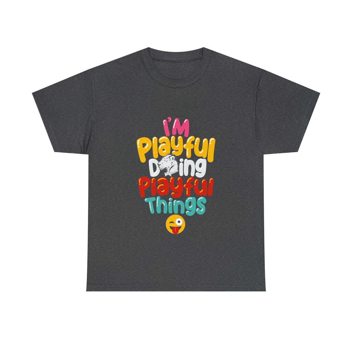 I'm Playful Doing Playful Things (Unisex) Heavy Cotton Tee