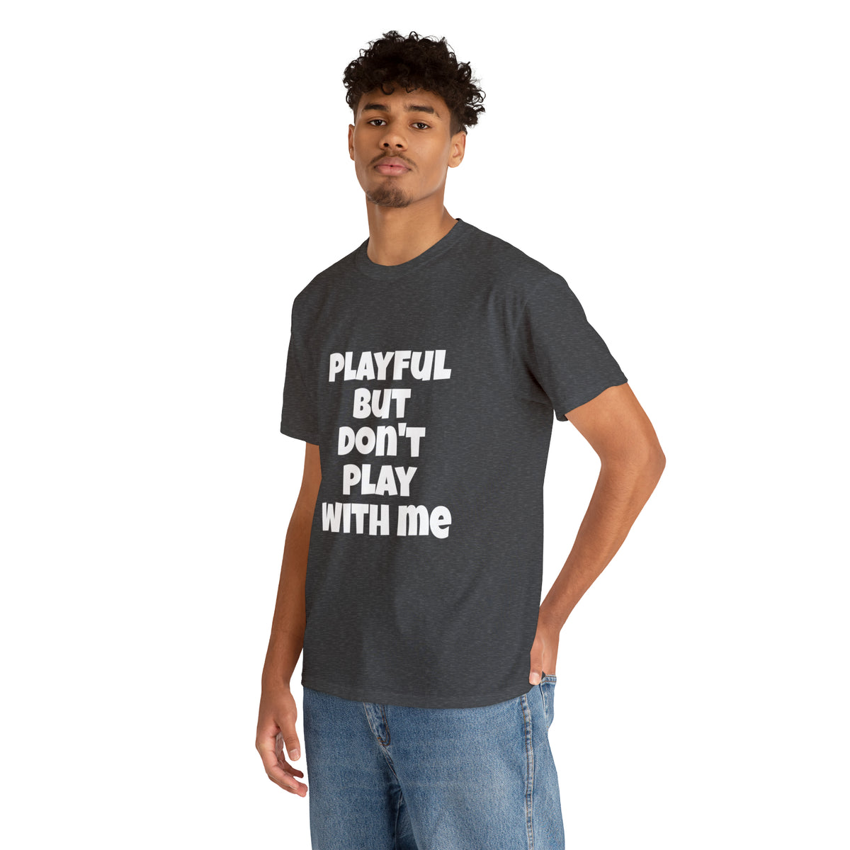 Playful But Don't Play With Me (Unisex) Heavy Cotton Tee