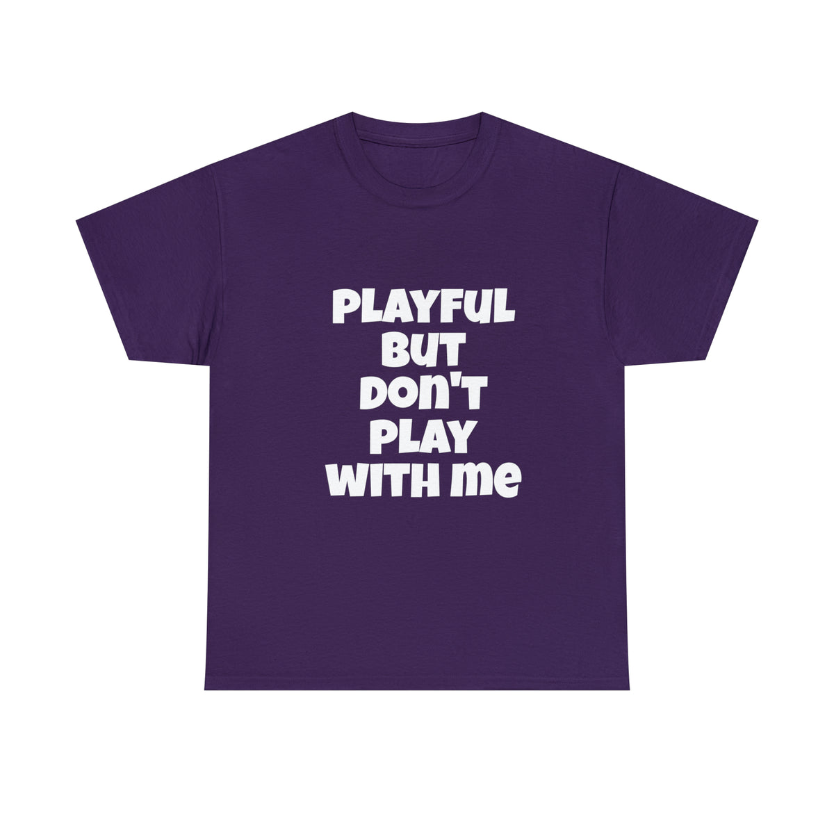 Playful But Don't Play With Me (Unisex) Heavy Cotton Tee