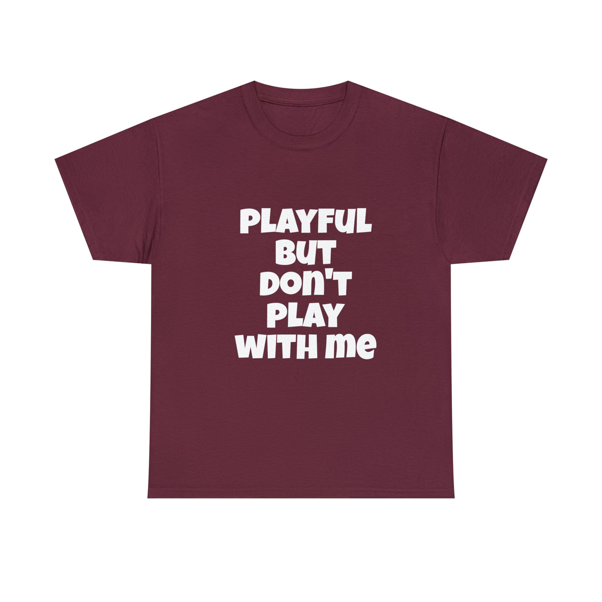 Playful But Don't Play With Me (Unisex) Heavy Cotton Tee