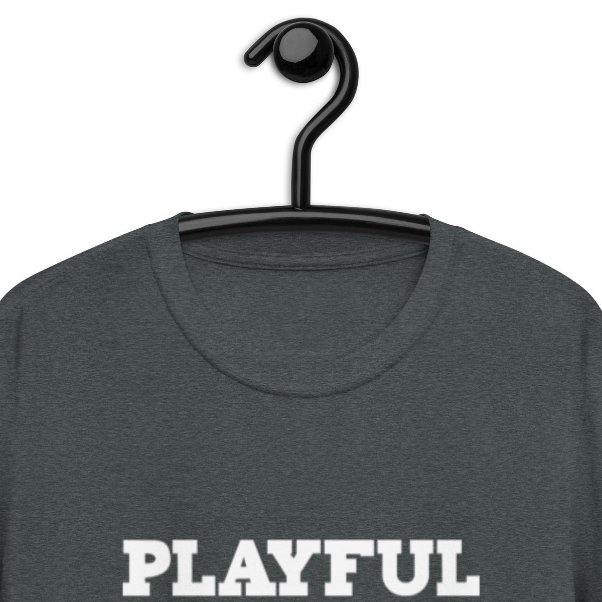 Playful But I'm A Lowkey A Psychopath (Unisex) T-Shirt