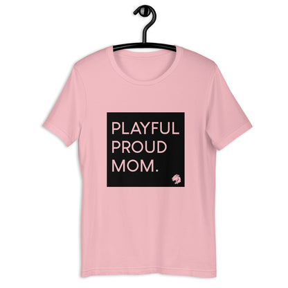 Playful Proud Mom (Unisex) T-Shirt