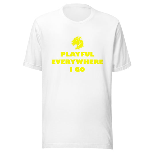 Playful Everywhere I Go (Unisex) Tee