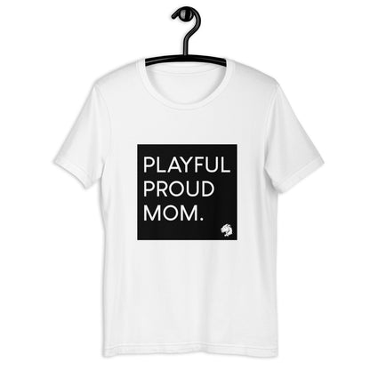 Playful Proud Mom (Unisex) T-Shirt