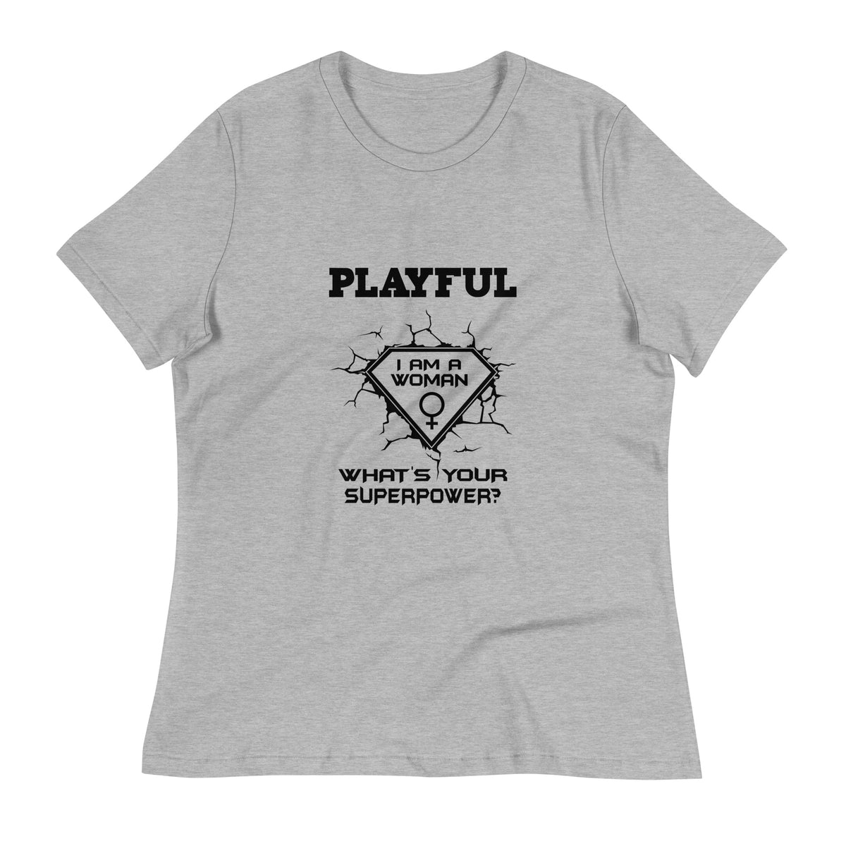 Playful I Am A Woman Relaxed T-Shirt