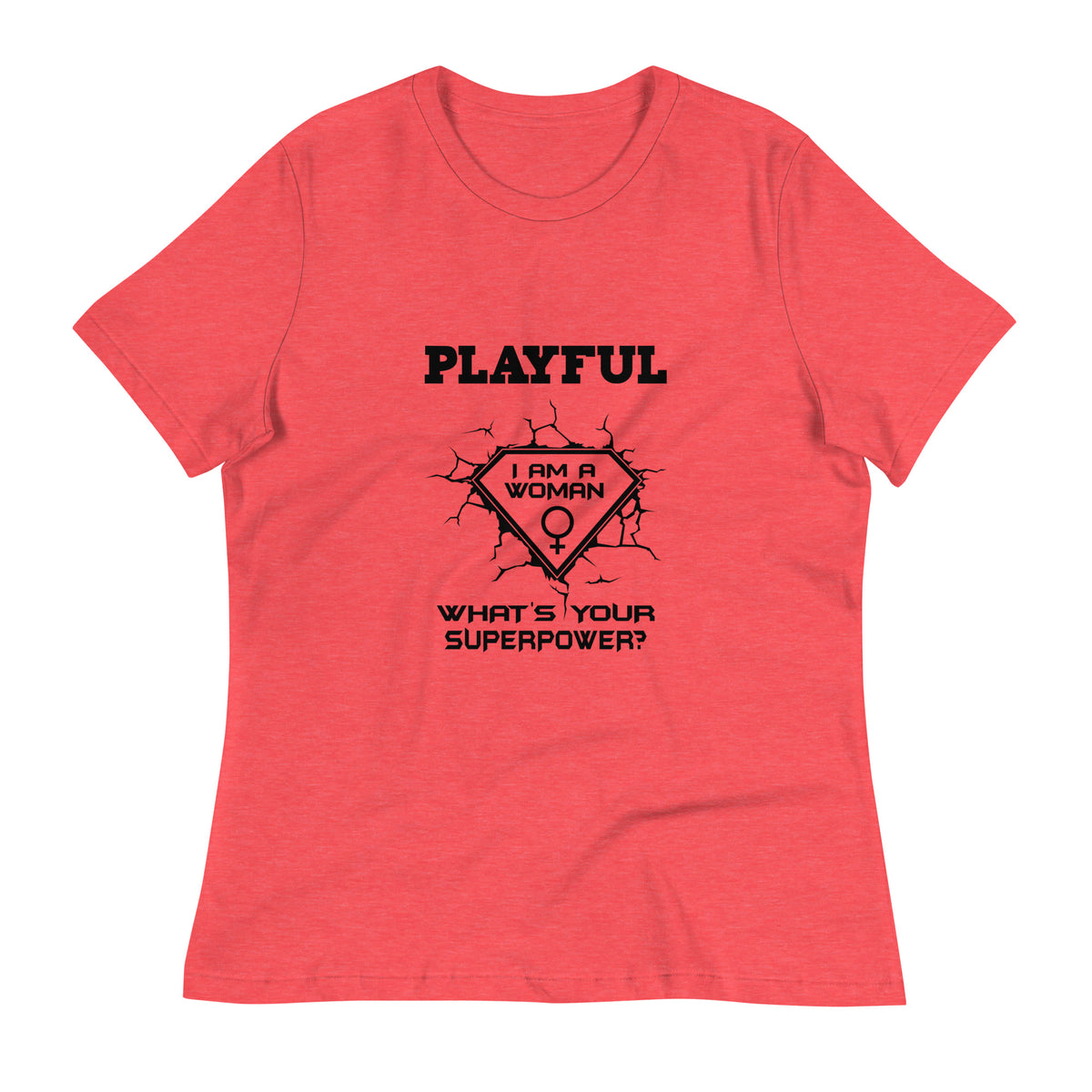 Playful I Am A Woman Relaxed T-Shirt