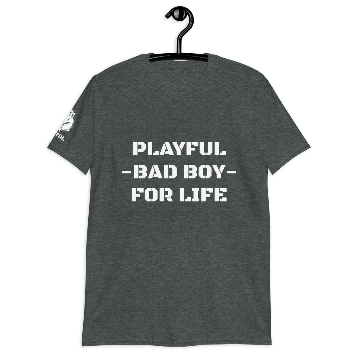 Playful Bad Boy For Life (Unisex) T-Shirt