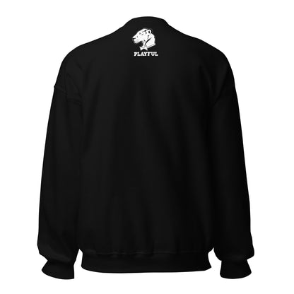 Playful & Never Broken Again... (Unisex) Sweatshirt