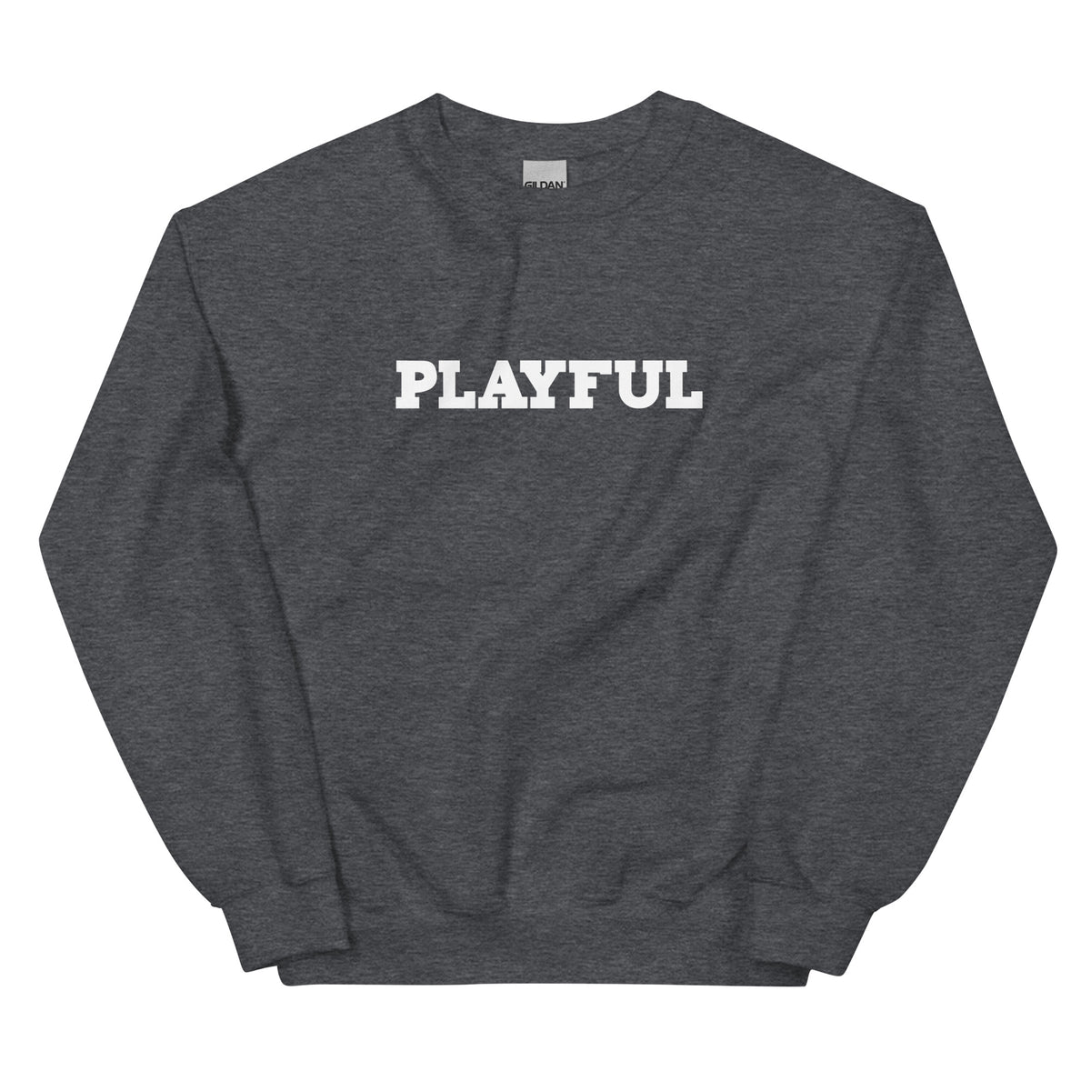Playful (Just Be Happy) (Unisex) Sweatshirt