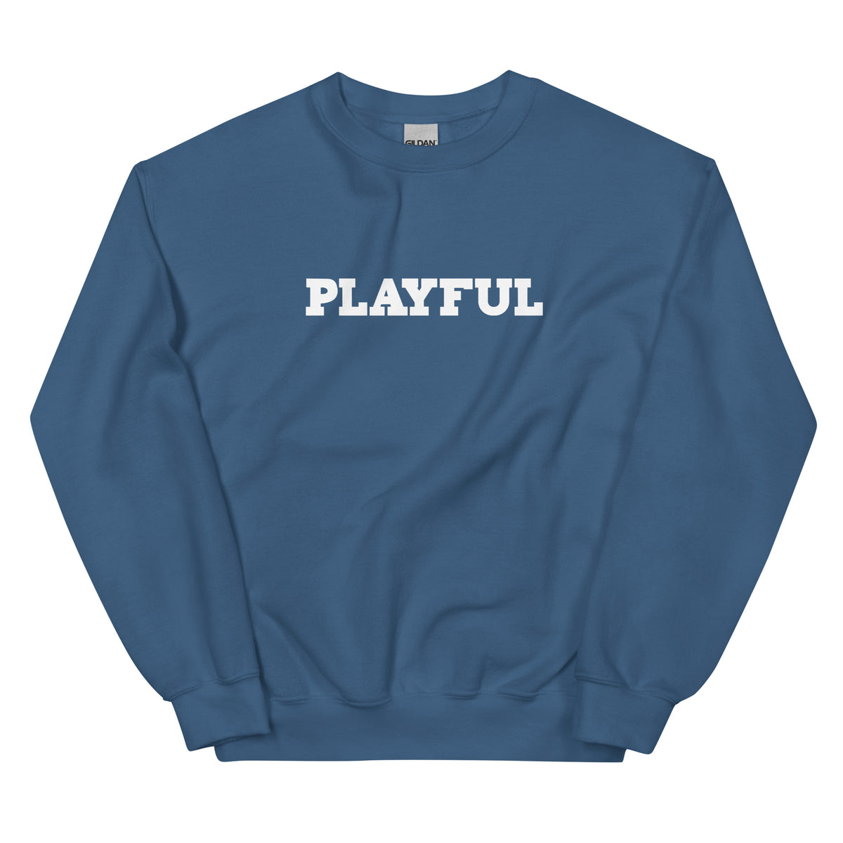 Playful (Just Be Happy) (Unisex) Sweatshirt