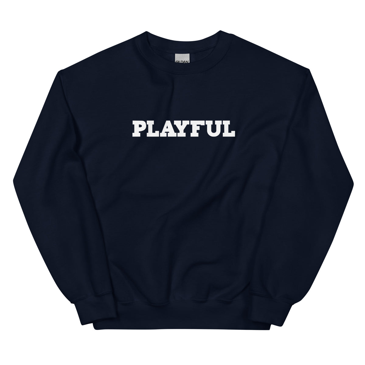 Playful (Just Be Happy) (Unisex) Sweatshirt