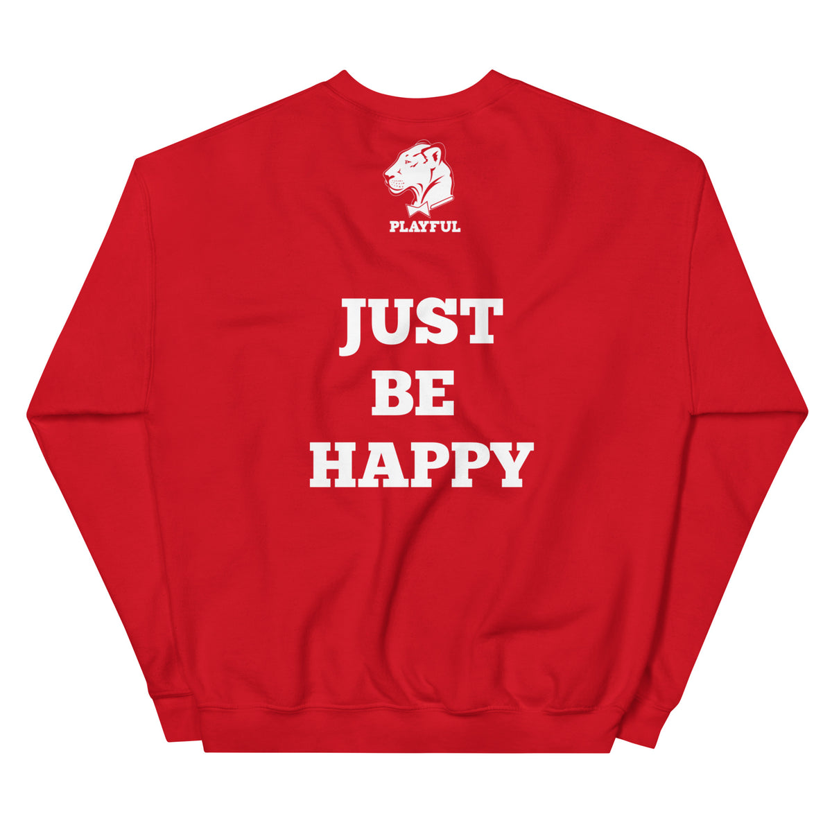 Playful (Just Be Happy) (Unisex) Sweatshirt
