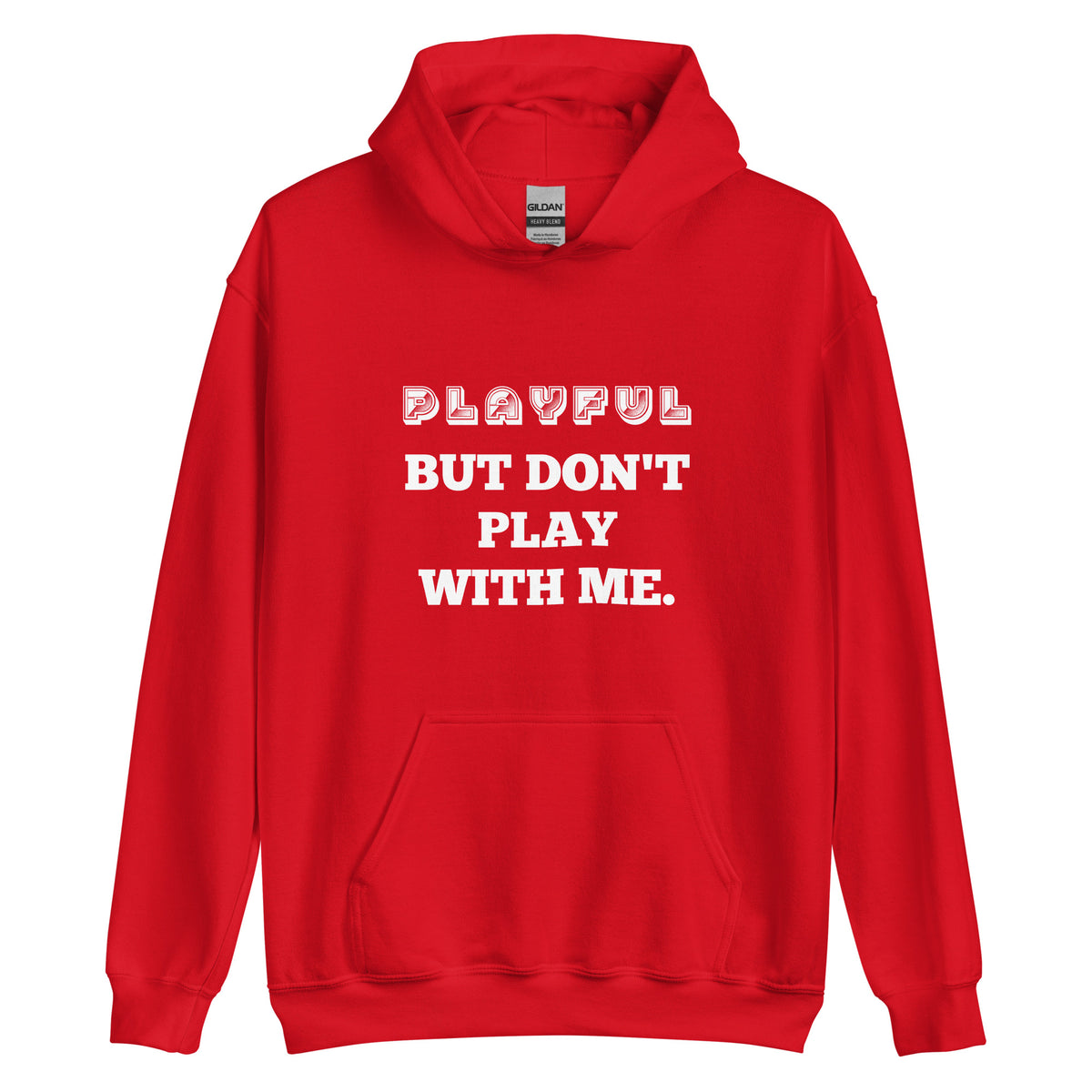 Playful But Don't Play - Custom (Unisex) Hoodie