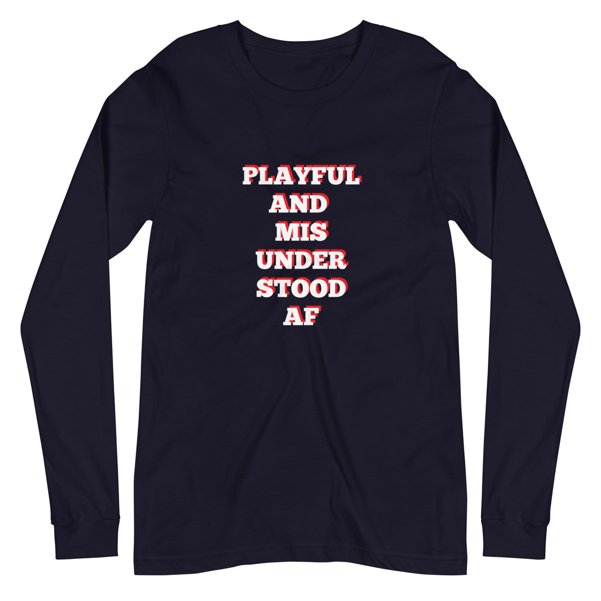 Playful & Misunderstood AF (Unisex) Long Sleeve Tee