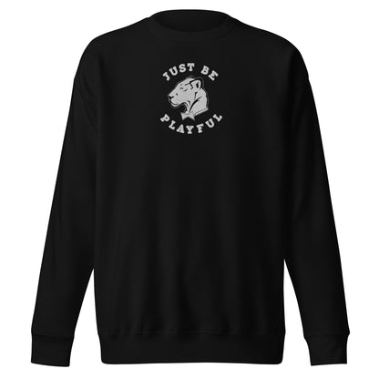 Just Be Playful Embroidered (Unisex) Premium Sweatshirt