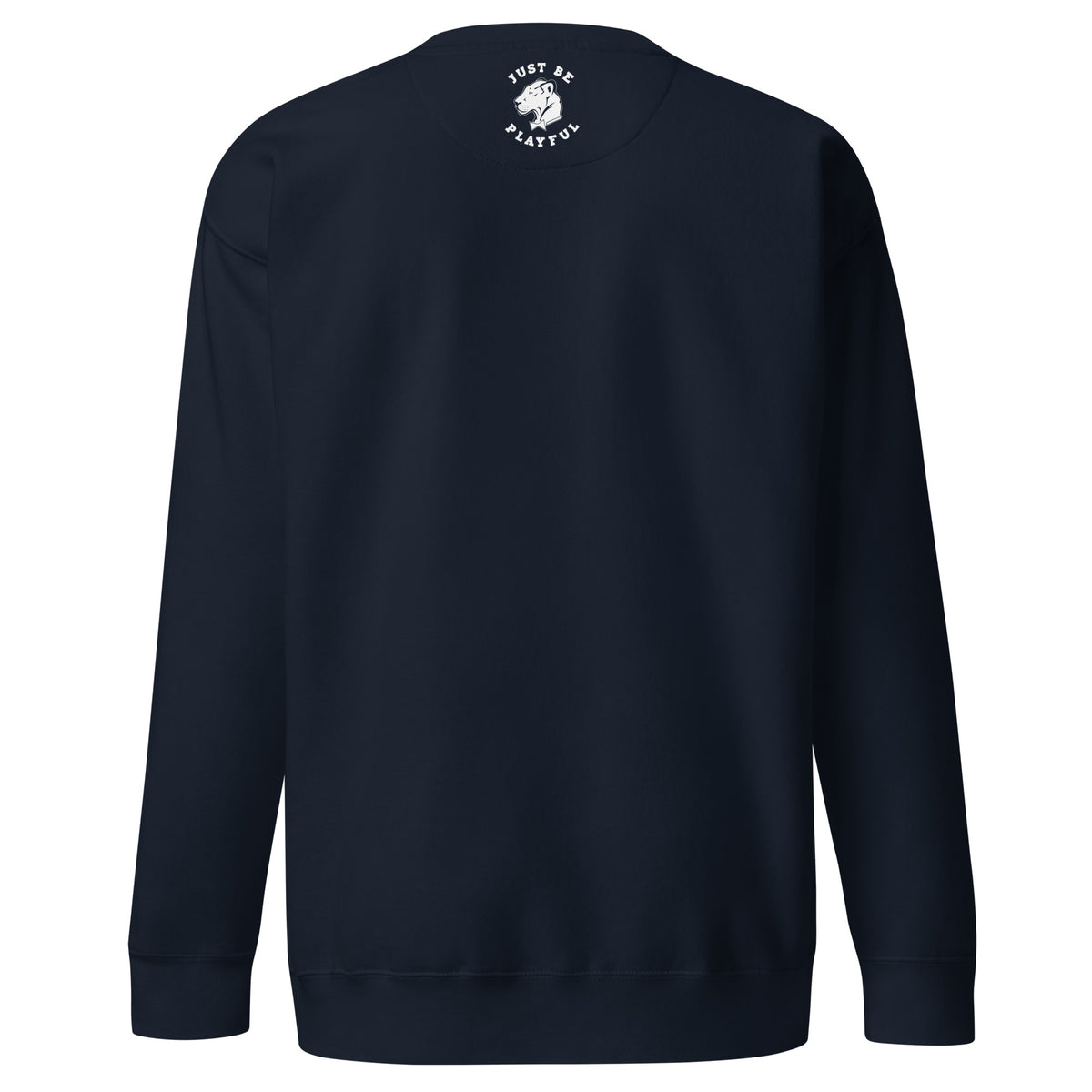 Just Be Playful Embroidered (Unisex) Premium Sweatshirt