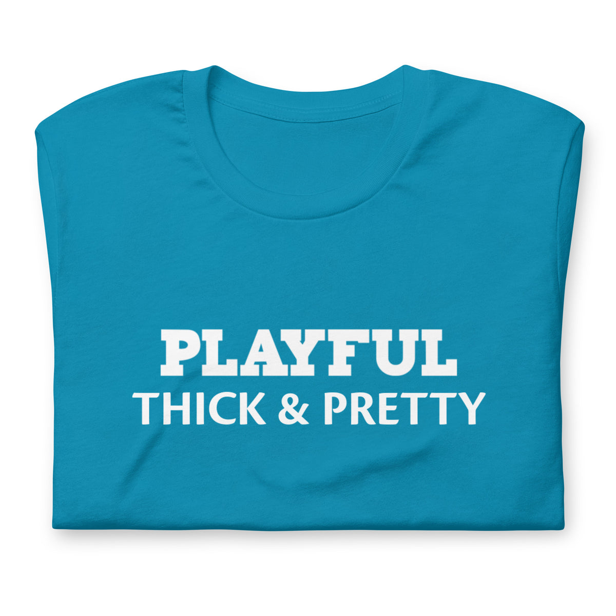Playful Thick & Pretty (Unisex) Tee