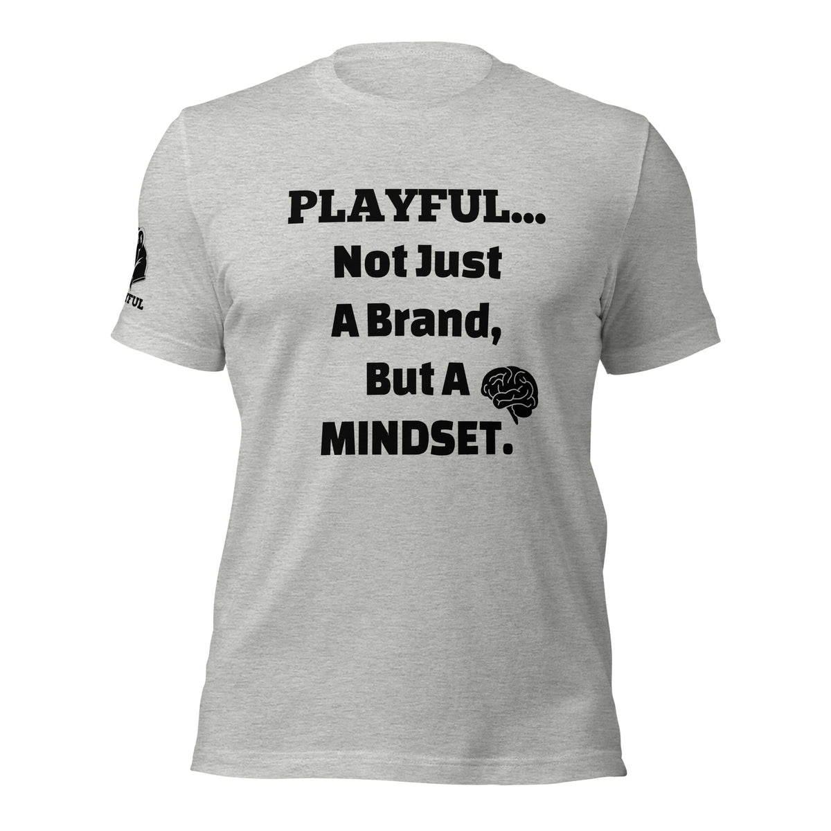 Playful... Not Just A Brand, But A Mindset (Unisex) T-Shirt