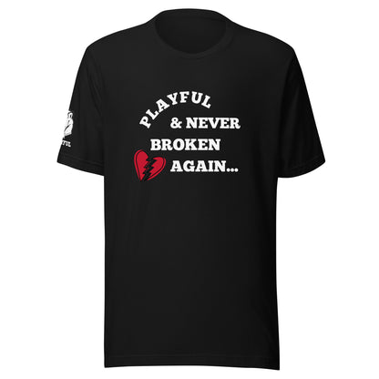 Playful & Never Broken Again (Unisex) T-Shirt