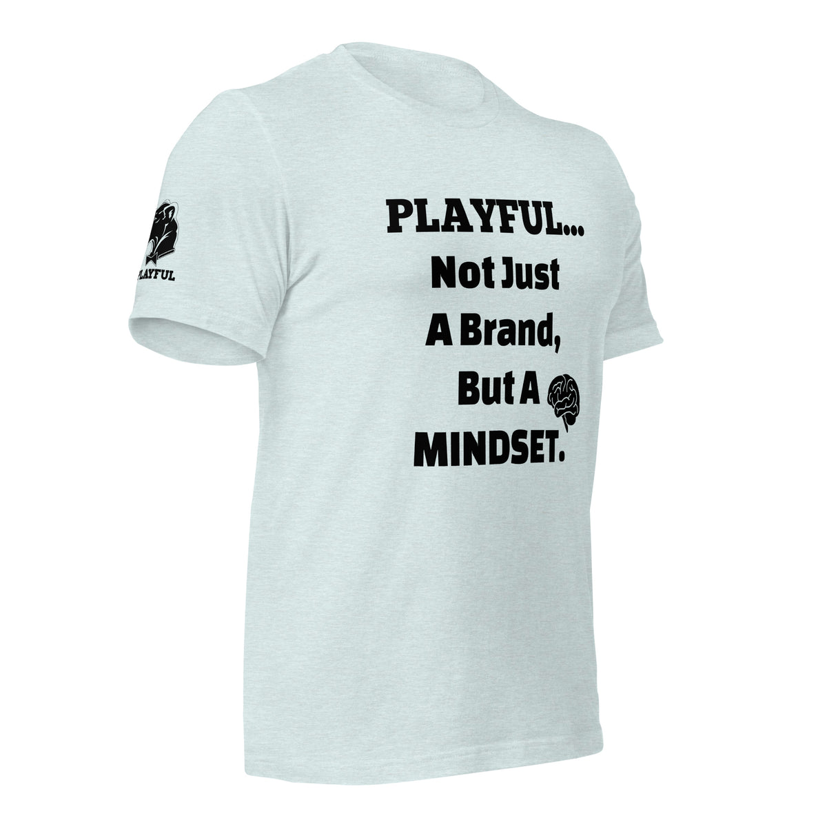 Playful... Not Just A Brand, But A Mindset (Unisex) T-Shirt