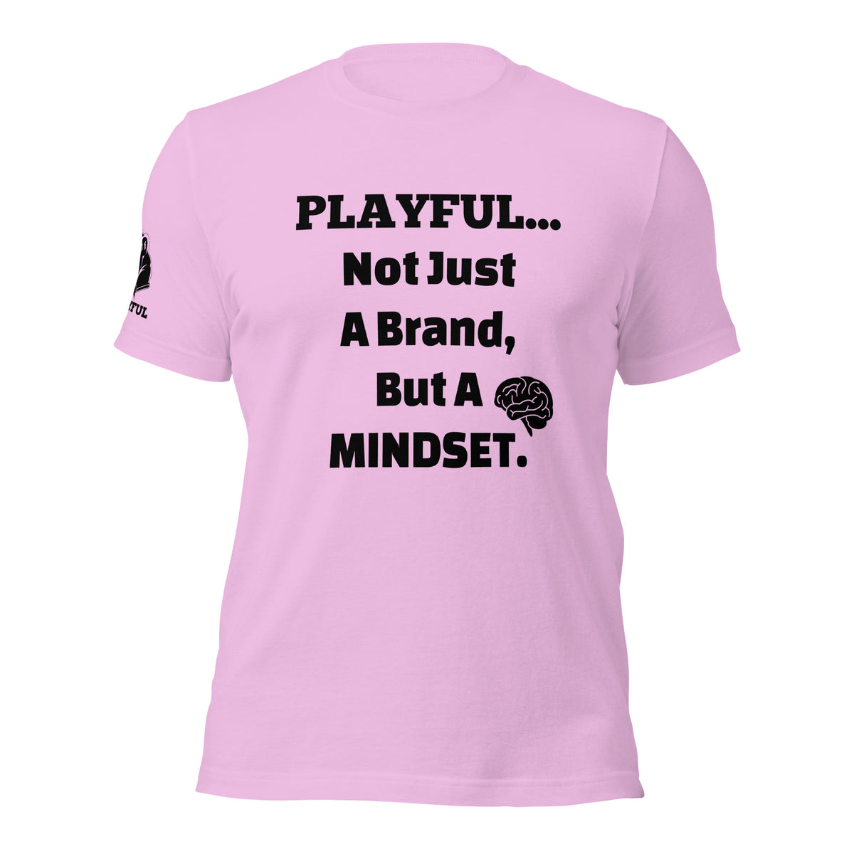 Playful... Not Just A Brand, But A Mindset (Unisex) T-Shirt