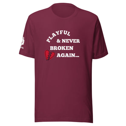 Playful & Never Broken Again (Unisex) T-Shirt