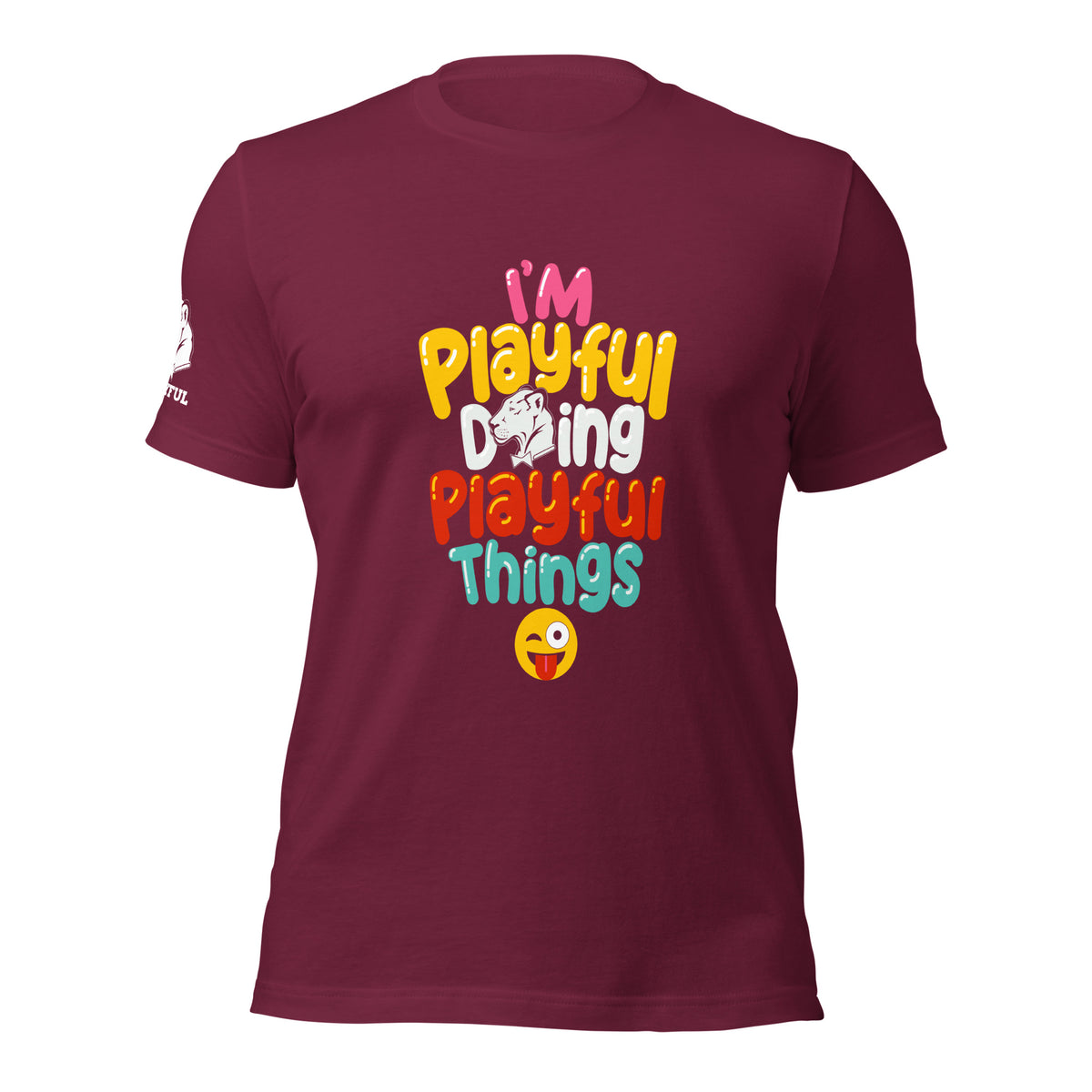 I'm Playful Doing Playful Things (Unisex) T-Shirt