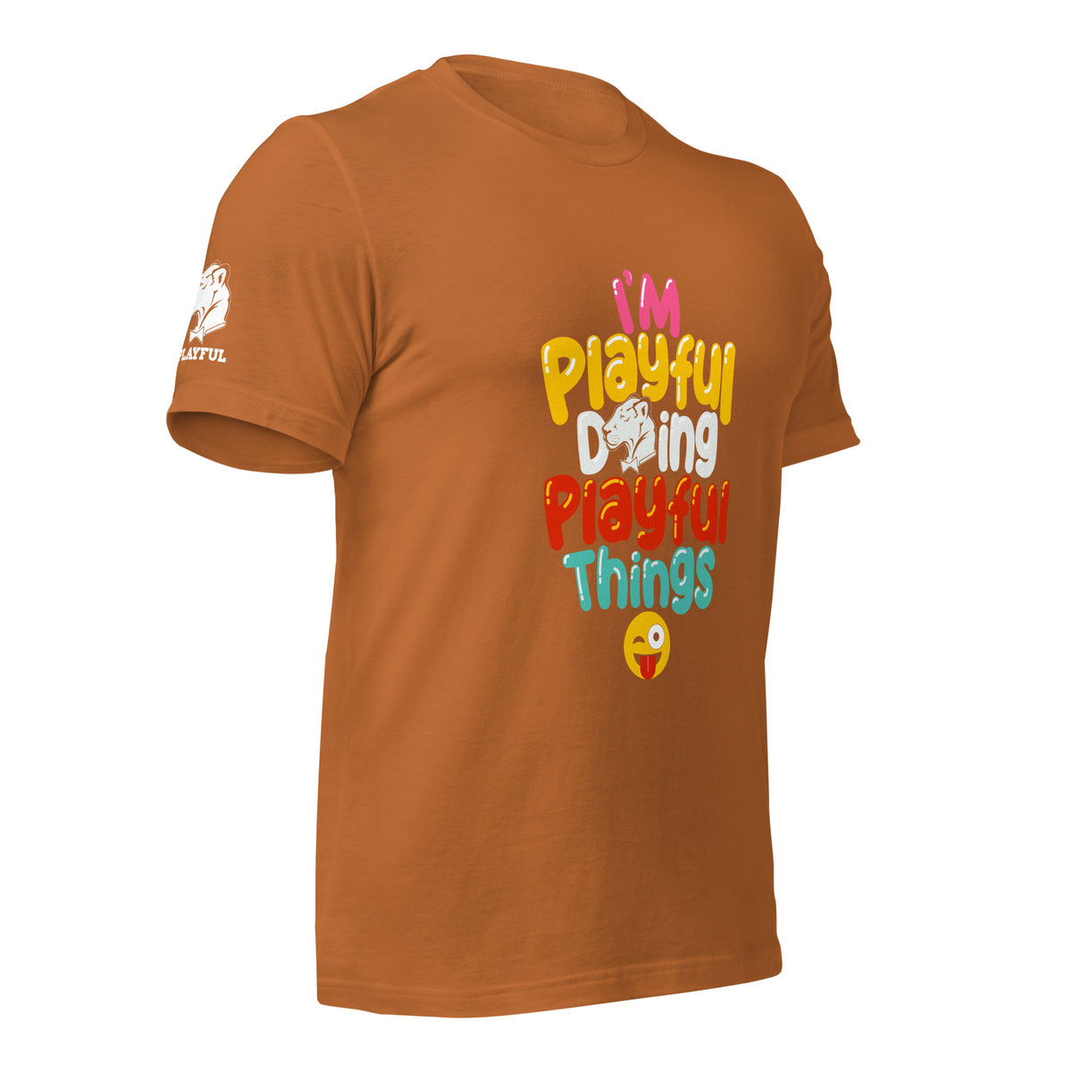 I'm Playful Doing Playful Things (Unisex) T-Shirt