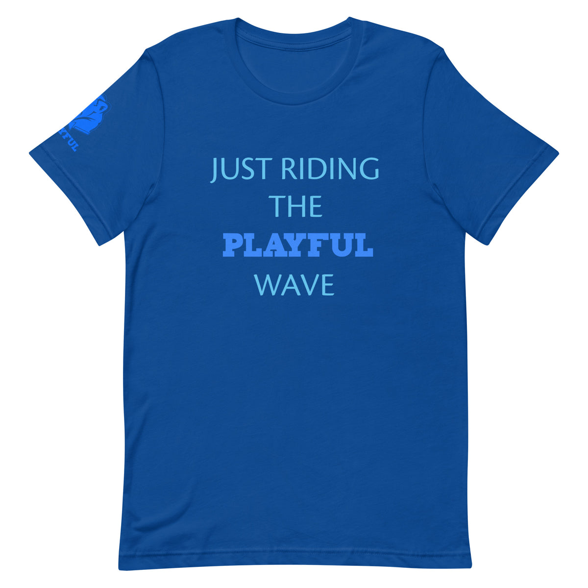 Just Riding The Playful Wave (Unisex) Tee