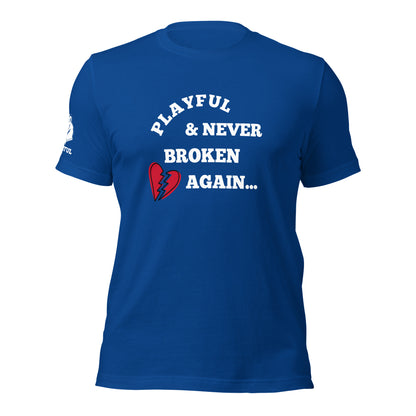 Playful & Never Broken Again (Unisex) T-Shirt