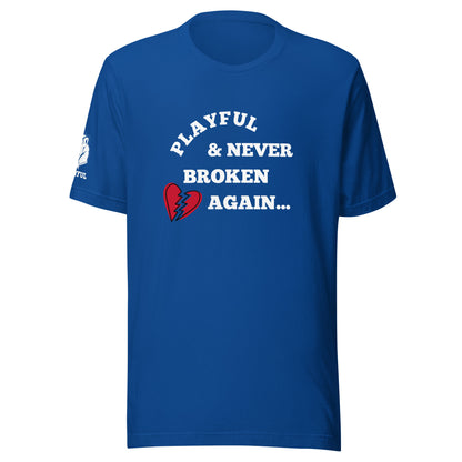Playful & Never Broken Again (Unisex) T-Shirt