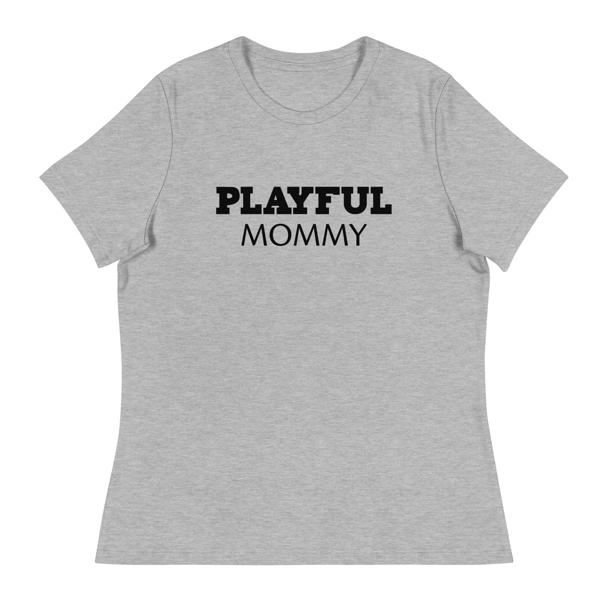 Playful Mommy Ladies Relaxed T-Shirt