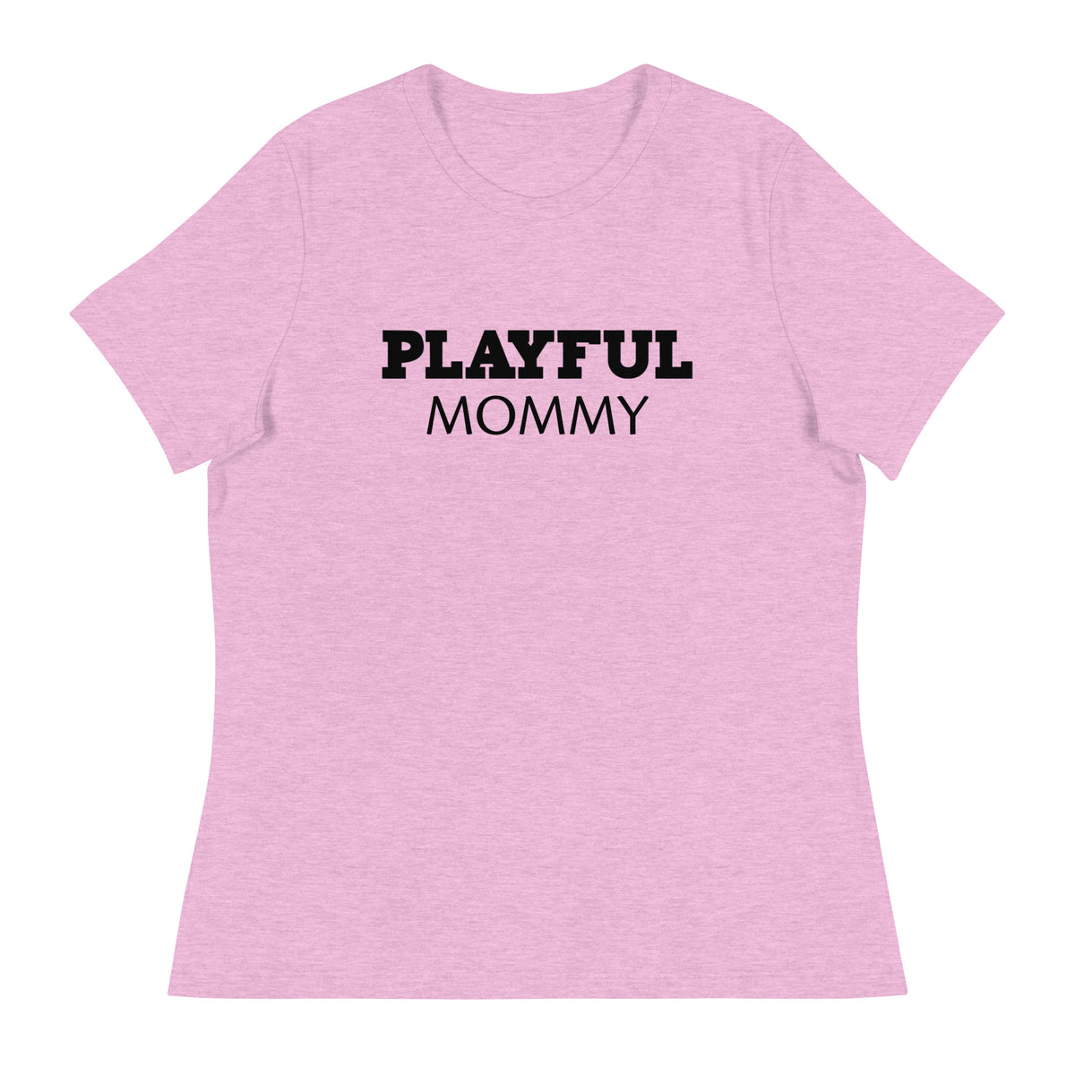 Playful Mommy Ladies Relaxed T-Shirt