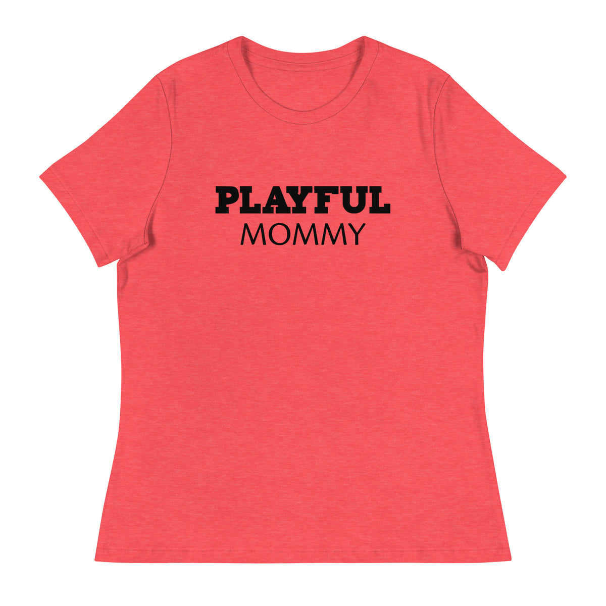 Playful Mommy Ladies Relaxed T-Shirt